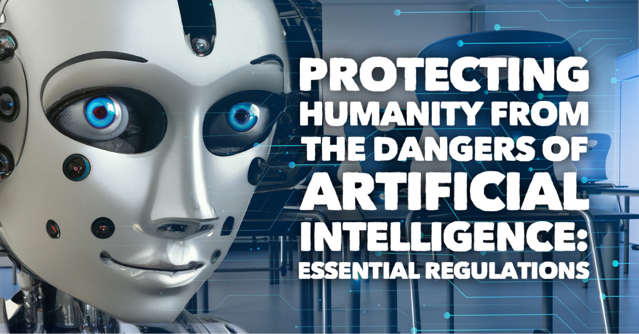 Protecting Humanity From The Dangers Of Artificial Intelligence ...